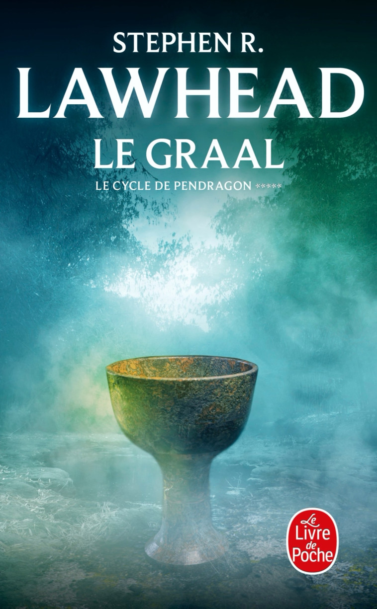 LE CYCLE DE PENDRAGON T05 LE GRAAL - LAWHEAD STEPHEN R. - LGF