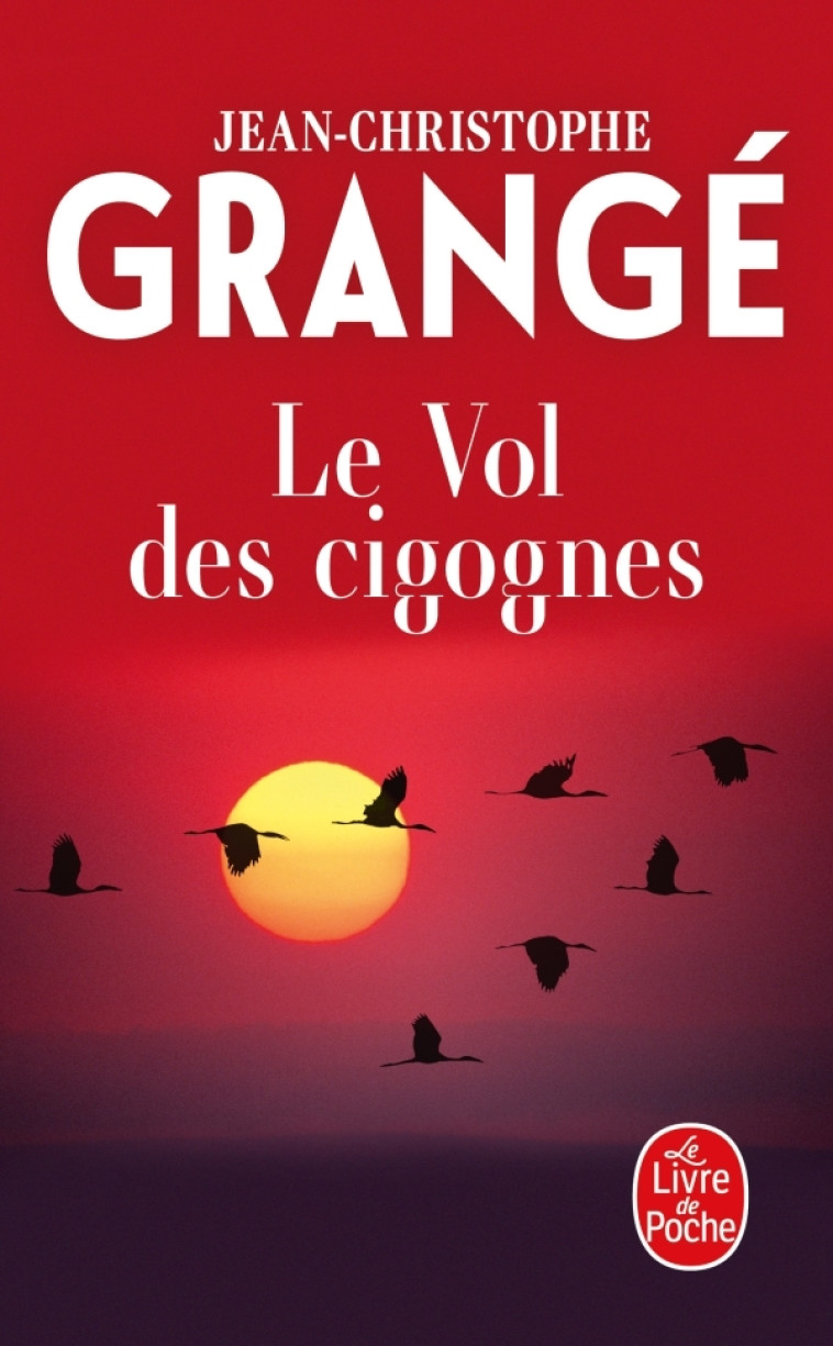 LE VOL DES CIGOGNES - GRANGE J-C. - LGF