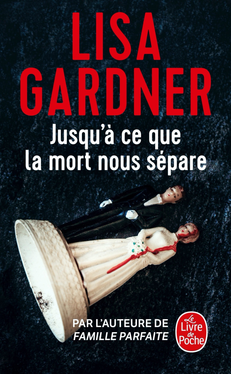 JUSQU'A CE QUE LA MORT NOUS SEPARE - GARDNER LISA - LGF