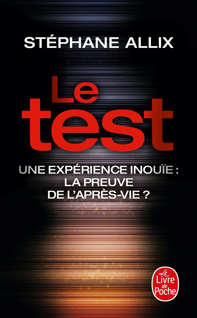 LE TEST - UNE EXPERIENCE INOUIE : LA PREUVE DE L'APRES-VIE ? - ALLIX STEPHANE - LGF