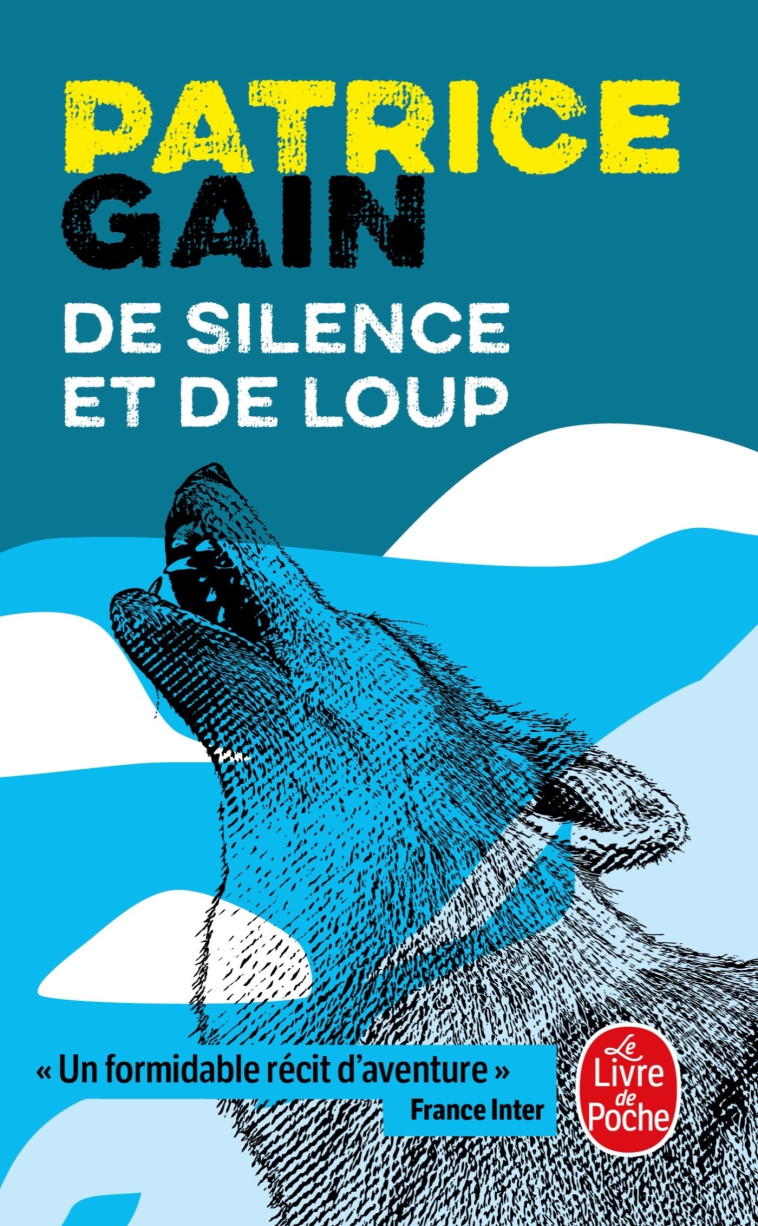 DE SILENCE ET DE LOUP - GAIN PATRICE - LGF