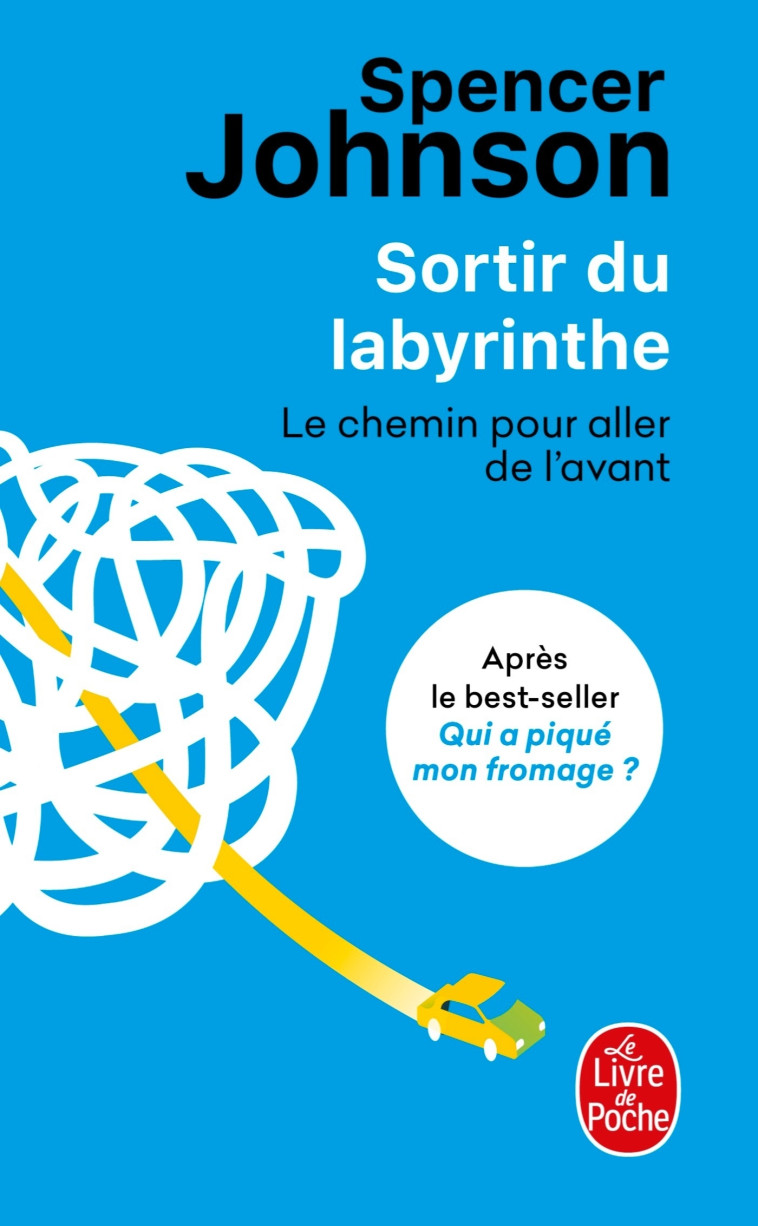 SORTIR DU LABYRINTHE - LE CHEMIN POUR ALLER DE L'AVANT - JOHNSON SPENCER - LGF