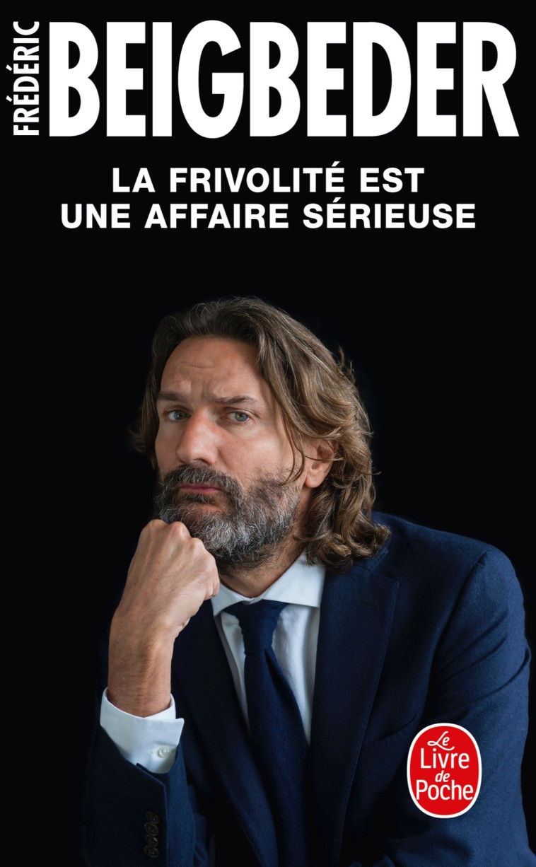 LA FRIVOLITE EST UNE AFFAIRE SERIEUSE - BEIGBEDER FREDERIC - LGF