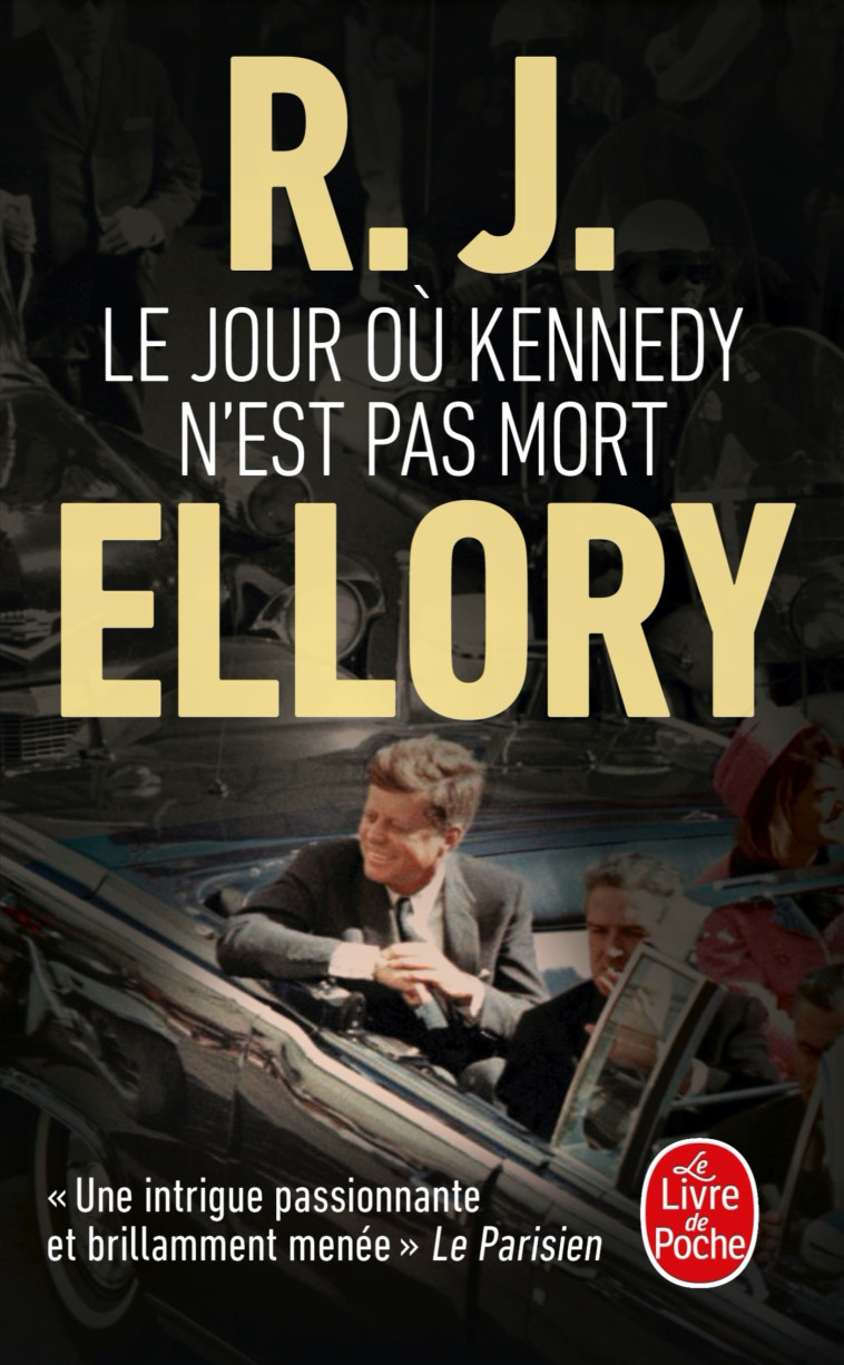 LE JOUR OU KENNEDY N'EST PAS MORT - ELLORY R. J. - LGF