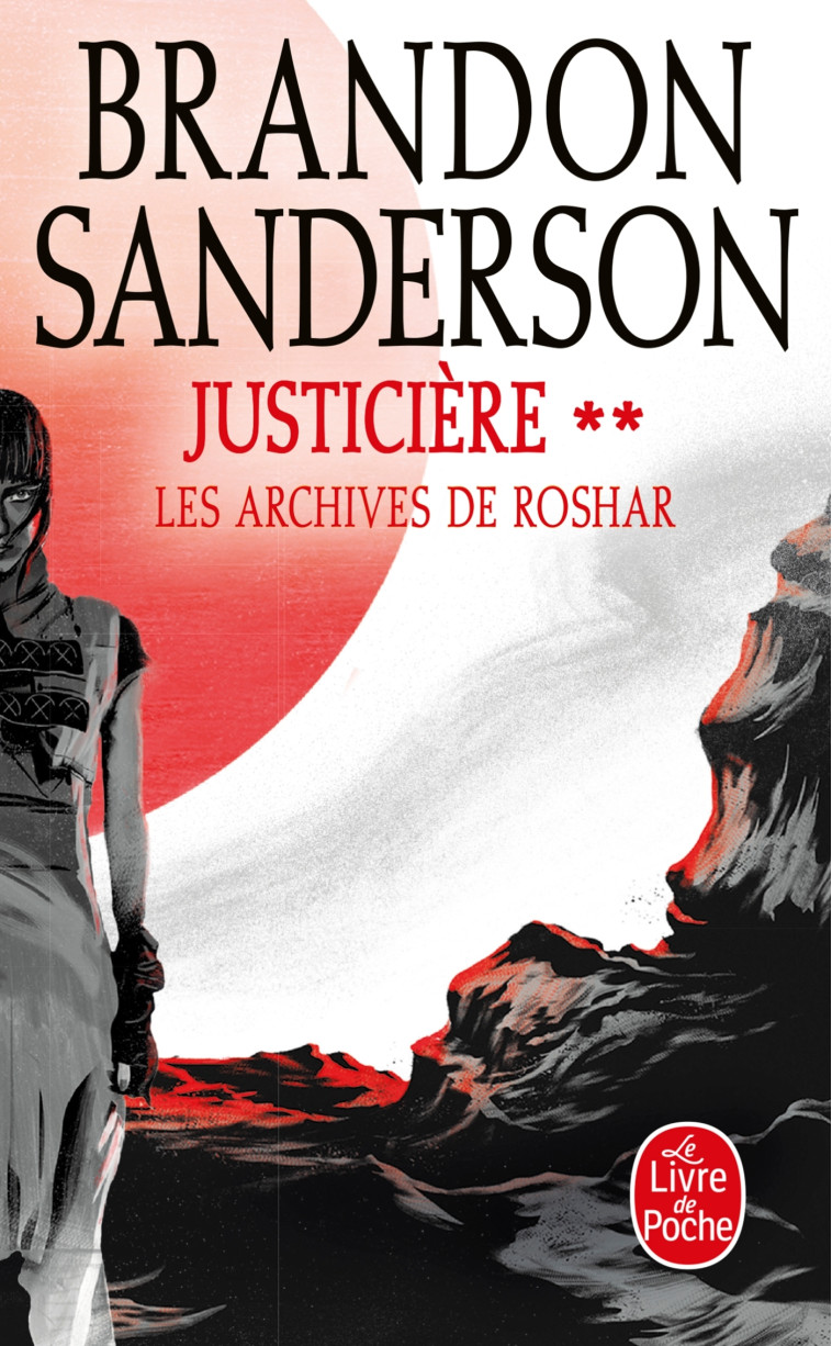 LES ARCHIVES DE ROSHAR 3 JUSTICIERE 2 - SANDERSON BRANDON - LGF