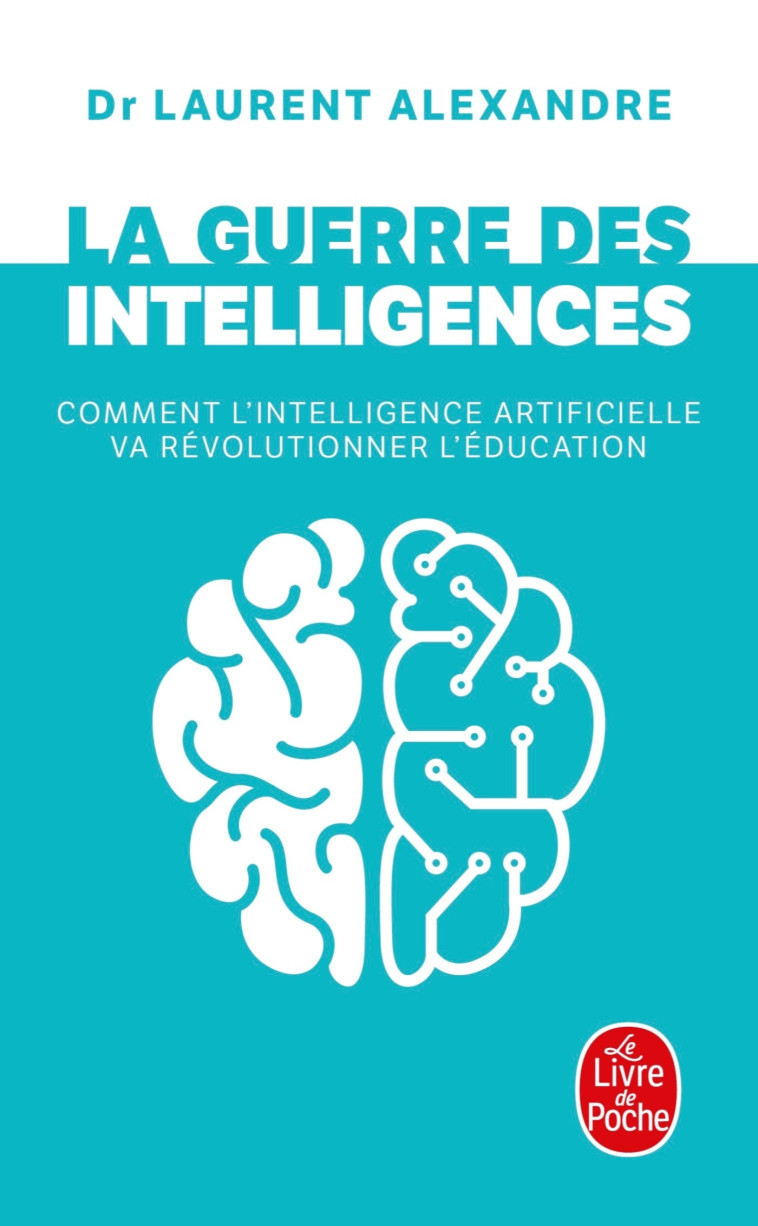 LA GUERRE DES INTELLIGENCES - ALEXANDRE LAURENT - LGF