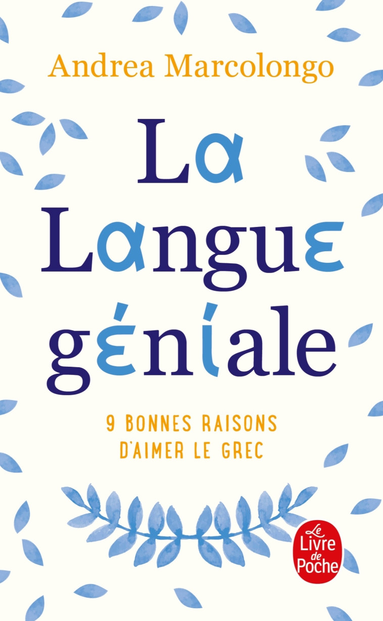 LA LANGUE GENIALE - 9 BONNES RAISONS D'AIME R LE GREC - MARCOLONGO ANDREA - LGF