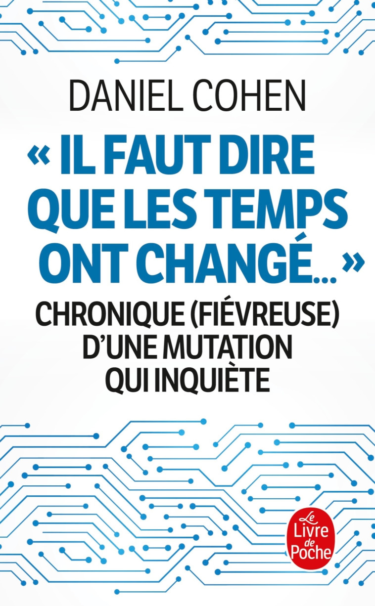 IL FAUT DIRE QUE LES TEMPS ONT CHANGE... - CHRONIQUE (FIEVREUSE) D'UNE MUTATION QUI IN - COHEN DANIEL - LGF