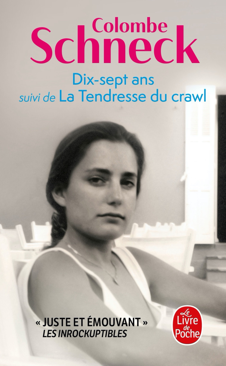 DIX-SEPT ANS SUIVI DE LA TENDRESSE DU CRAWL - SCHNECK COLOMBE - LGF