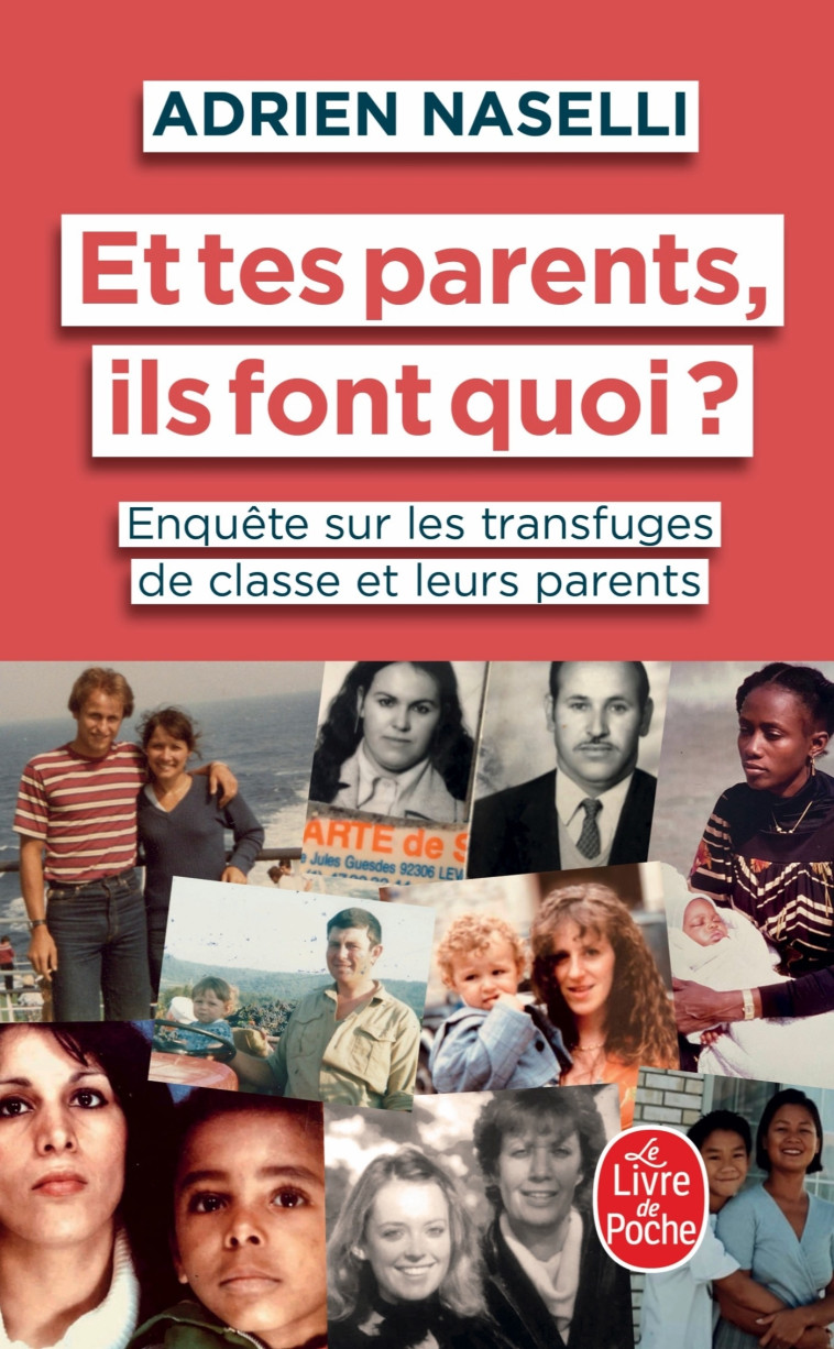 ET TES PARENTS, ILS FONT QUOI ? - ENQUETE SUR LES TRANSFUGES DE CLASSE ET LEURS PARENTS - NASELLI ADRIEN - LGF