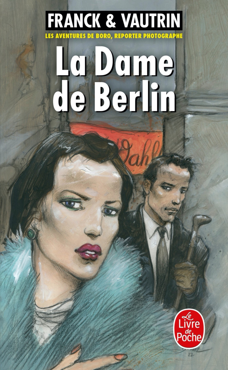 LA DAME DE BERLIN (LES AVENTURES DE BORO, REPORTER PHOTOGRAPHE, TOME 1) - FRANCK/VAUTRIN - LGF