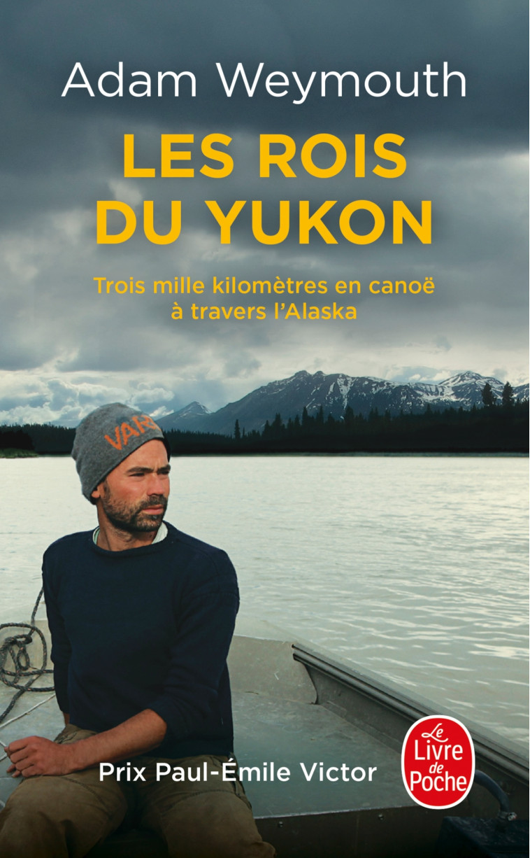 LES ROIS DU YUKON - TROIS MILLE KILOMETRES EN CANOE A TRAVERS L'ALASKA - WEYMOUTH ADAM - LGF