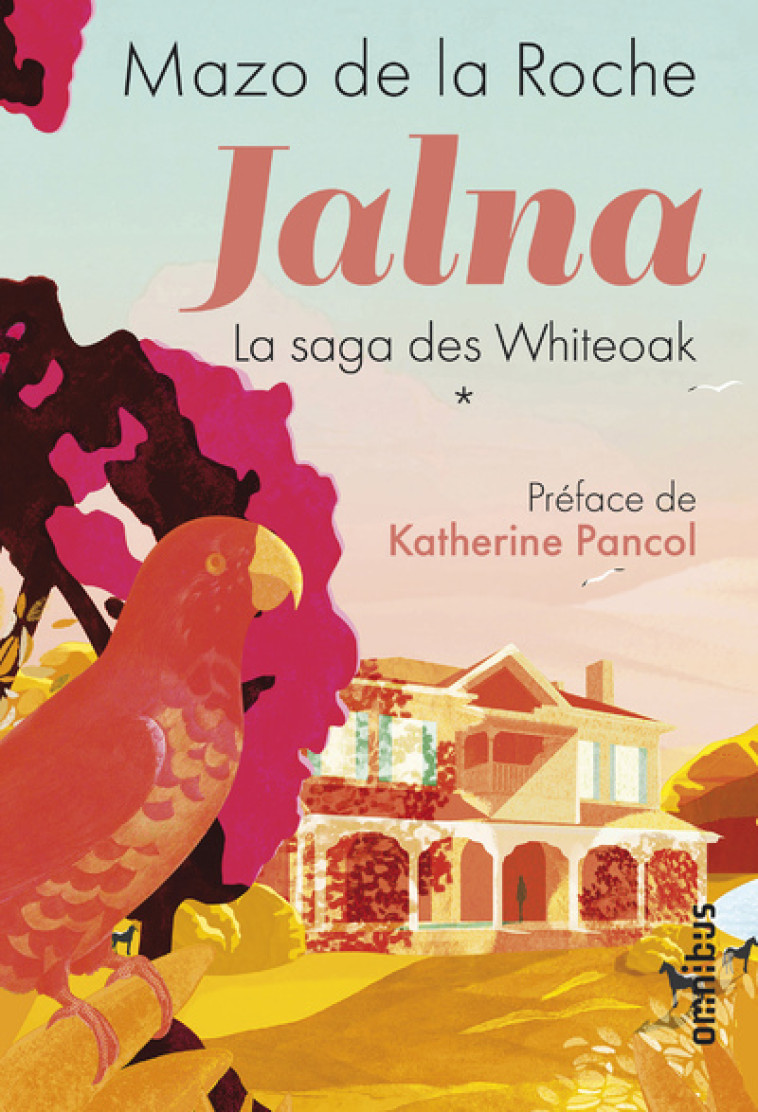 JALNA LA SAGA DES WHITEOAK - TOME 1 - VOL01 - LA ROCHE/PANCOL - OMNIBUS