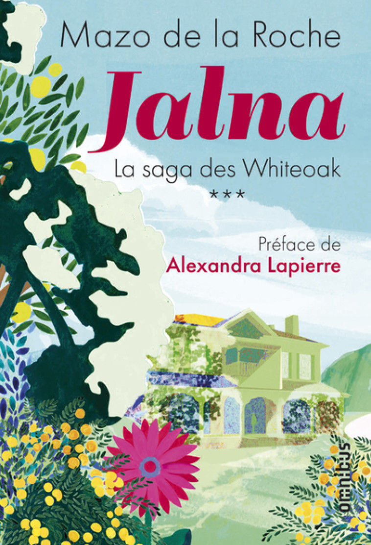 JALNA LA SAGA DES WHITEOAK - TOME 3 - VOL03 - LA ROCHE/LAPIERRE - OMNIBUS