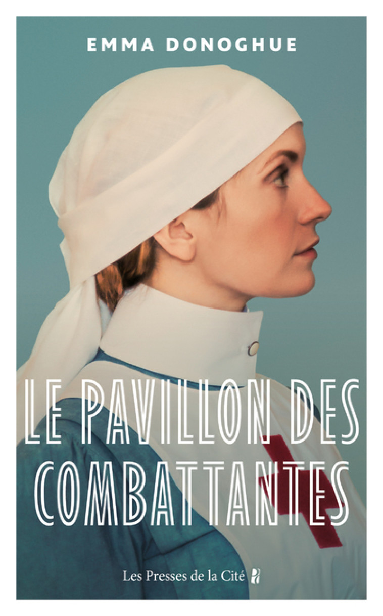 LE PAVILLON DES COMBATTANTES - DONOGHUE EMMA - PRESSES CITE