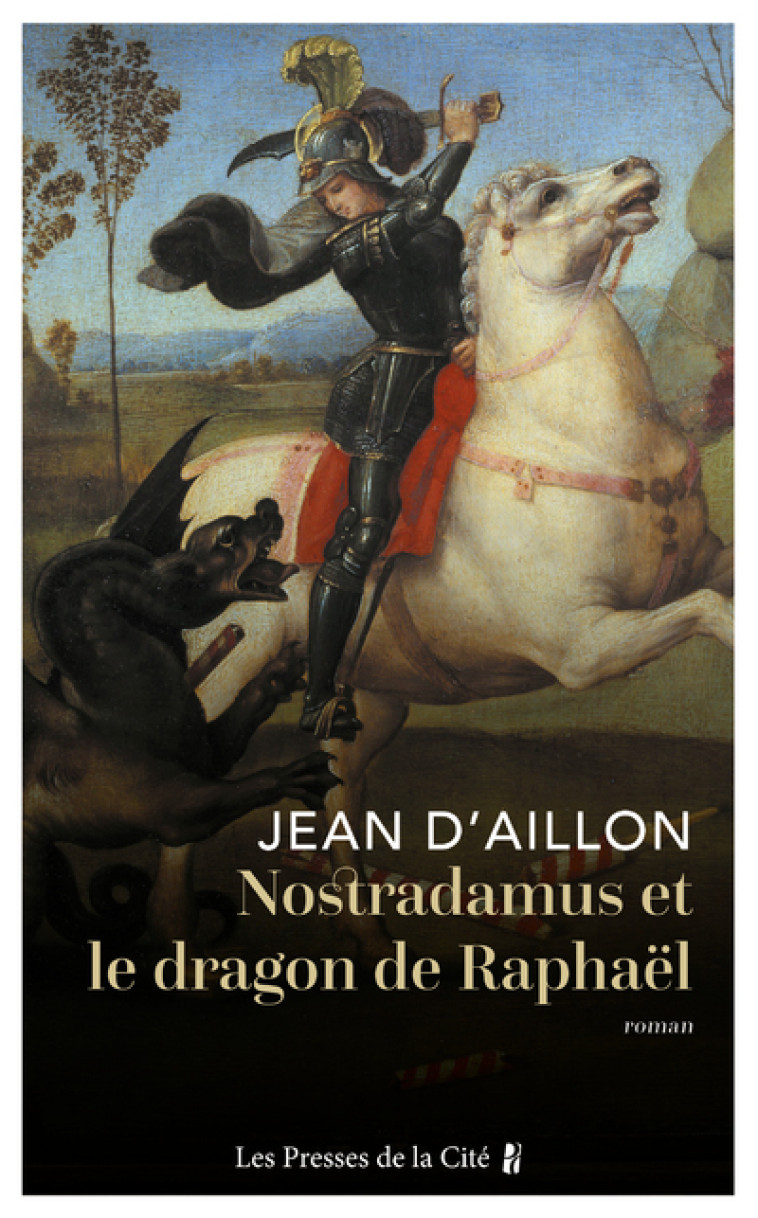 NOSTRADAMUS ET LE DRAGON DE RAPHAEL - AILLON JEAN D' - PRESSES CITE