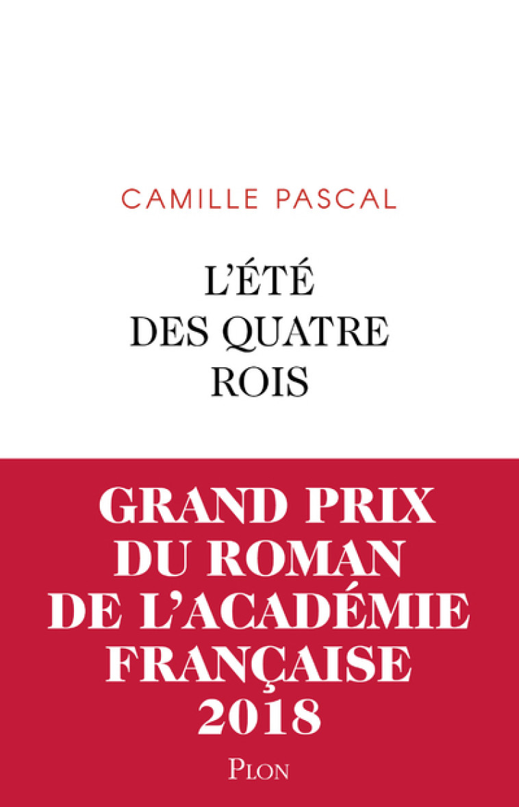 L'ETE DES QUATRE ROIS - PASCAL CAMILLE - PLON