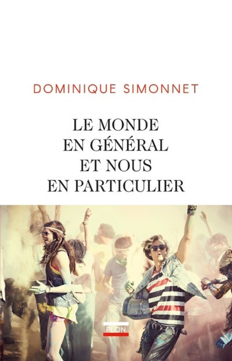 LE MONDE EN GENERAL ET NOUS EN PARTICULIER - SIMONNET DOMINIQUE - PLON