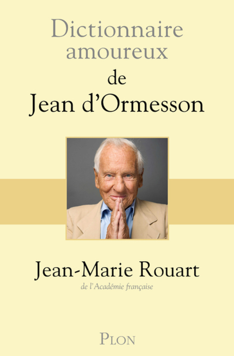 DICTIONNAIRE AMOUREUX DE JEAN D'ORMESSON - ROUART/BOULDOUYRE - PLON