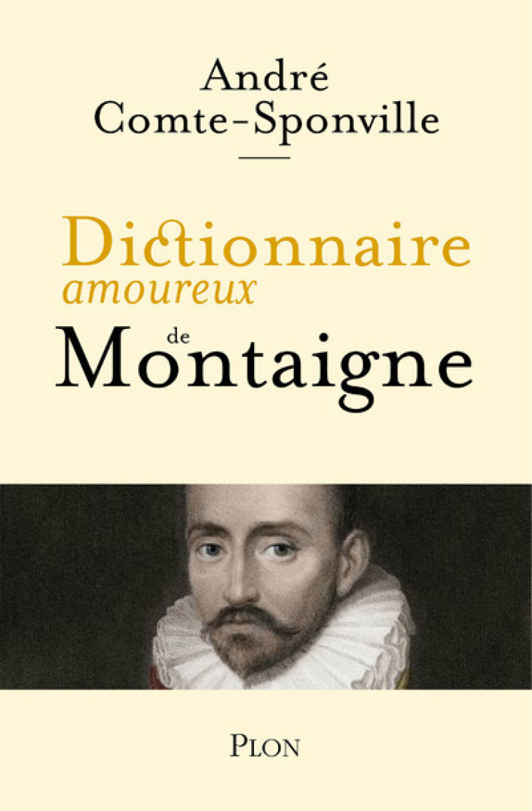 DICTIONNAIRE AMOUREUX DE MONTAIGNE - COMTE-SPONVILLE - PLON