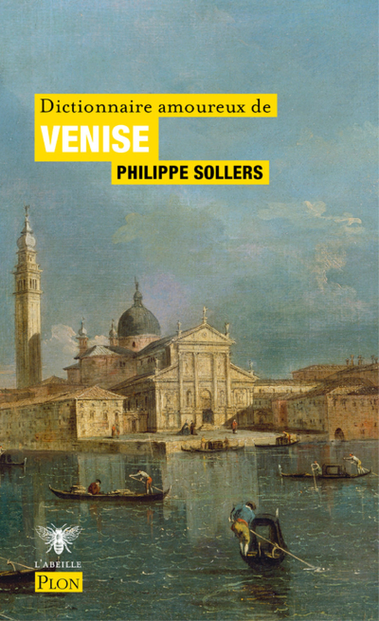 DICTIONNAIRE AMOUREUX DE VENISE - SOLLERS PHILIPPE - PLON