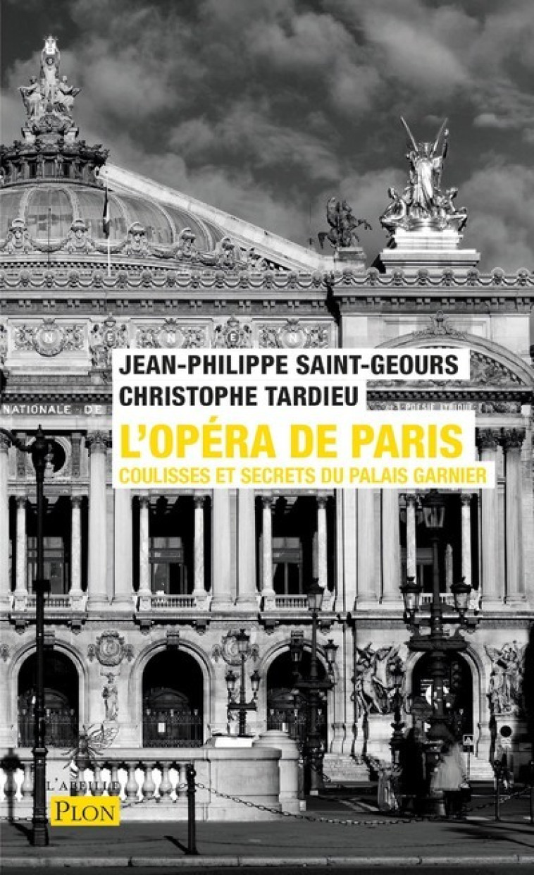 L'OPERA DE PARIS - COULISSES ET SECRETS DU PALAIS GARNIER - SAINT-GEOURS/TARDIEU - PLON