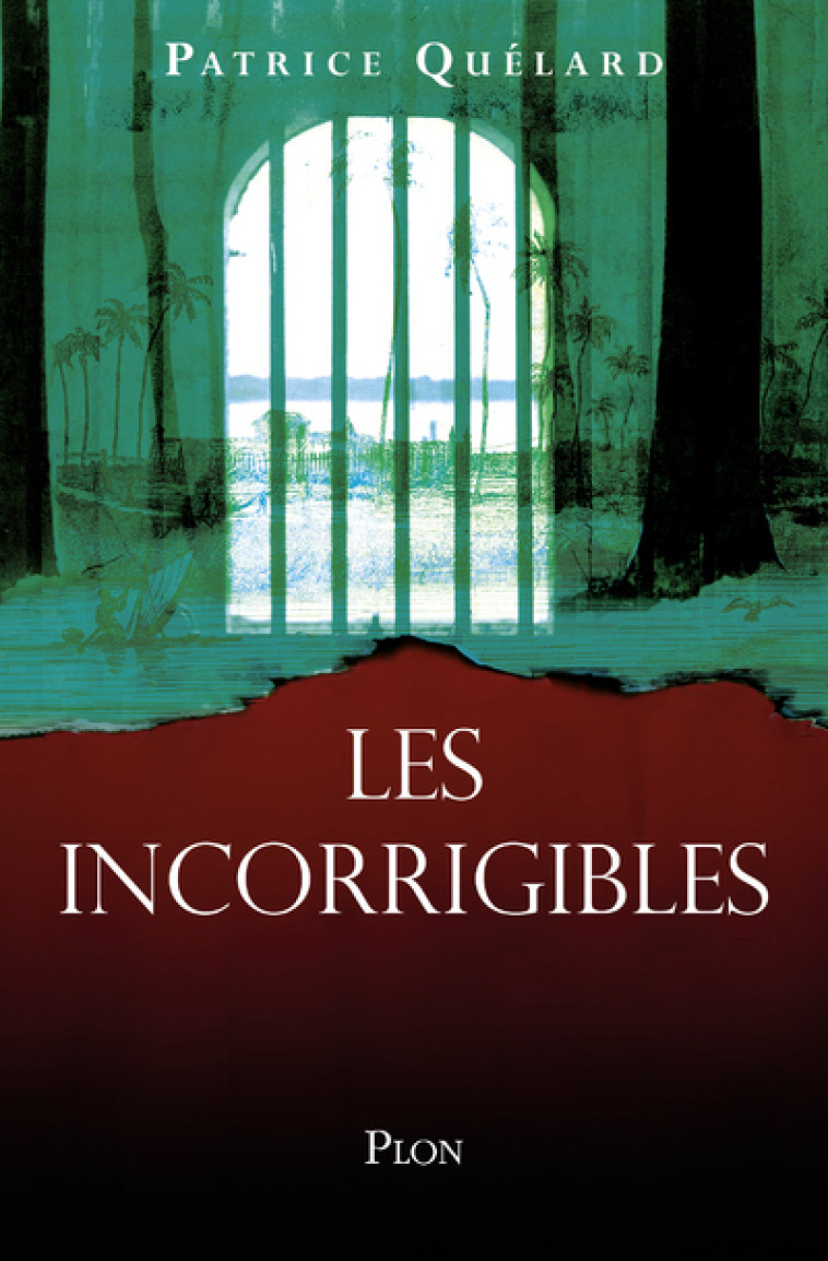 LES INCORRIGIBLES - QUELARD PATRICE - PLON