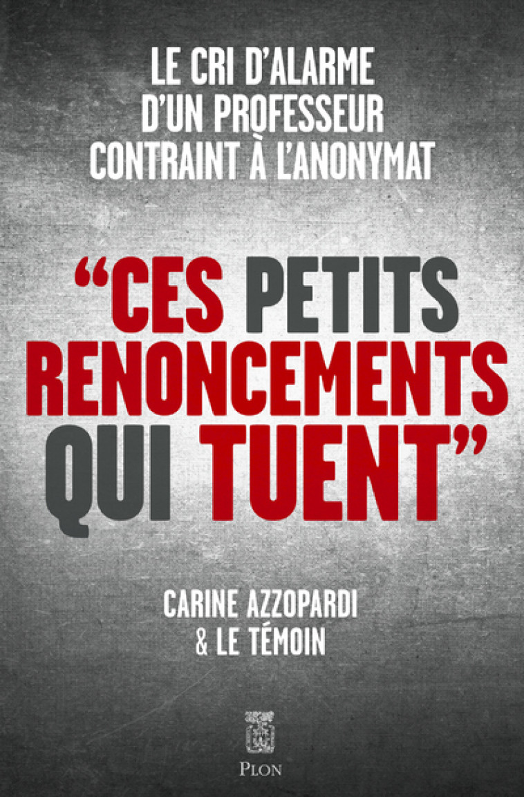 CES PETITS RENONCEMENTS QUI TUENT - AZZOPARDI CARINE - PLON