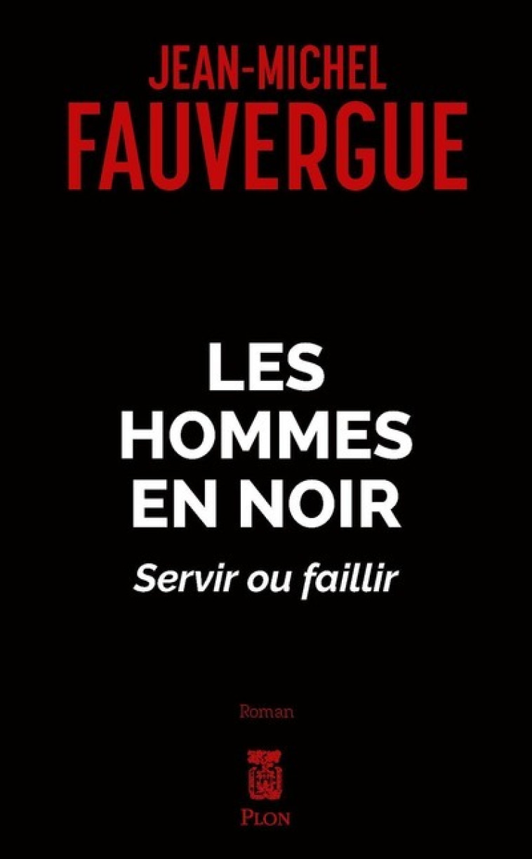 LES HOMMES EN NOIRS - FAUVERGUE J-M. - PLON