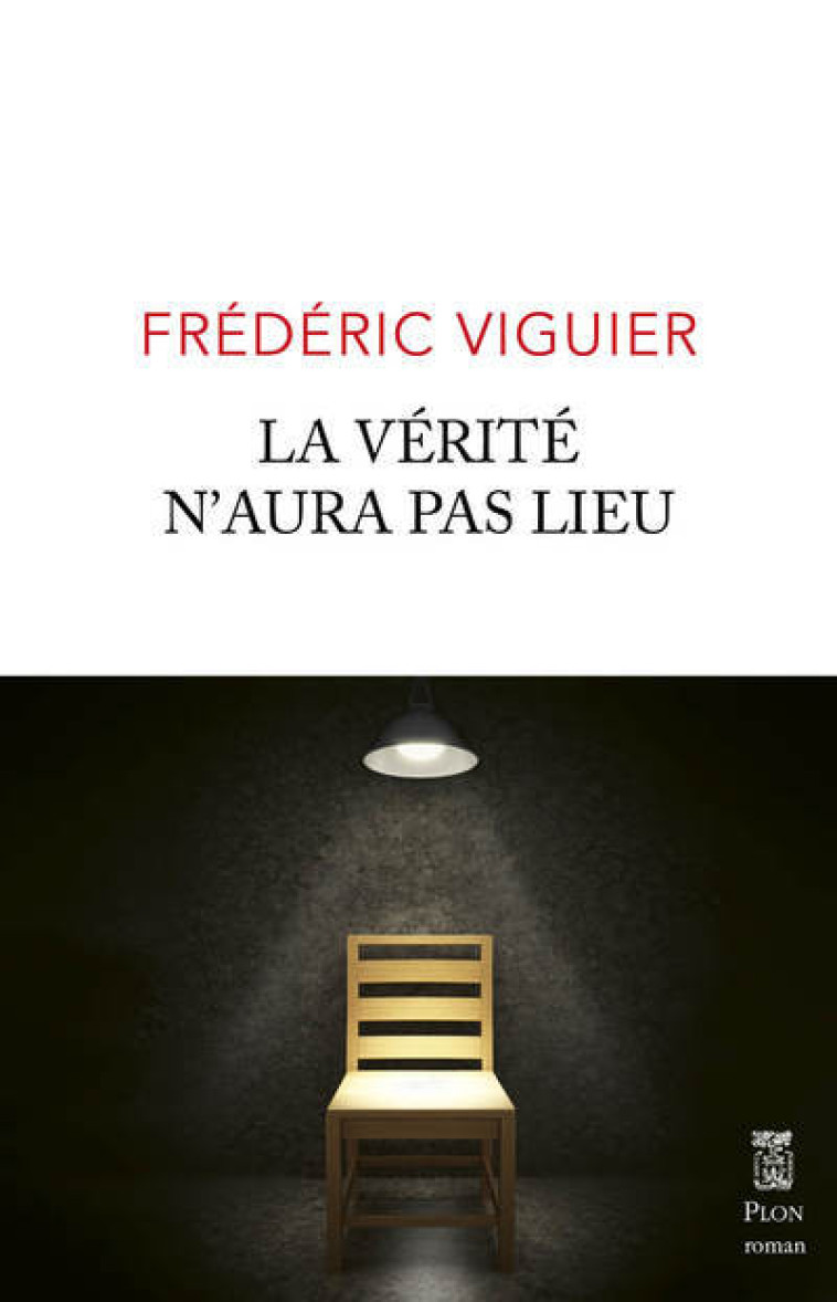 LA VERITE N'AURA PAS LIEU - VIGUIER FREDERIC - PLON