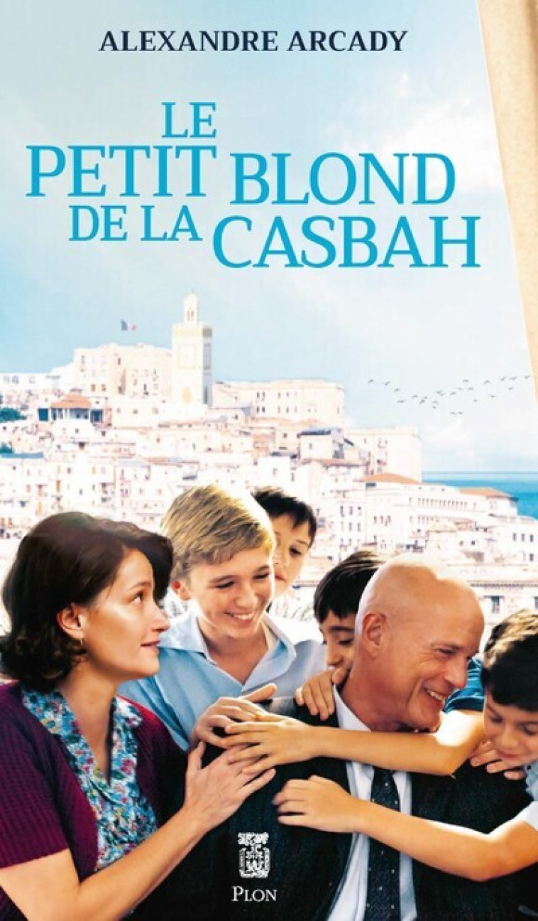 LE PETIT BLOND DE LA CASBAH - ARCADY ALEXANDRE - PLON