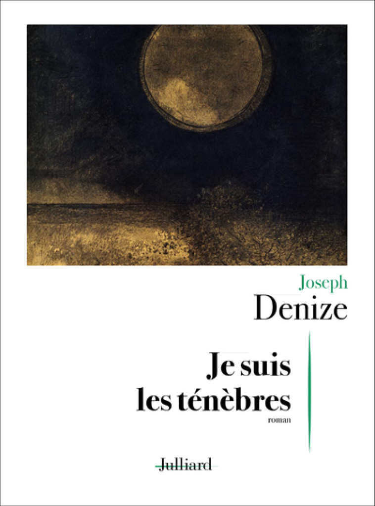 JE SUIS LES TENEBRES - DENIZE JOSEPH - JULLIARD