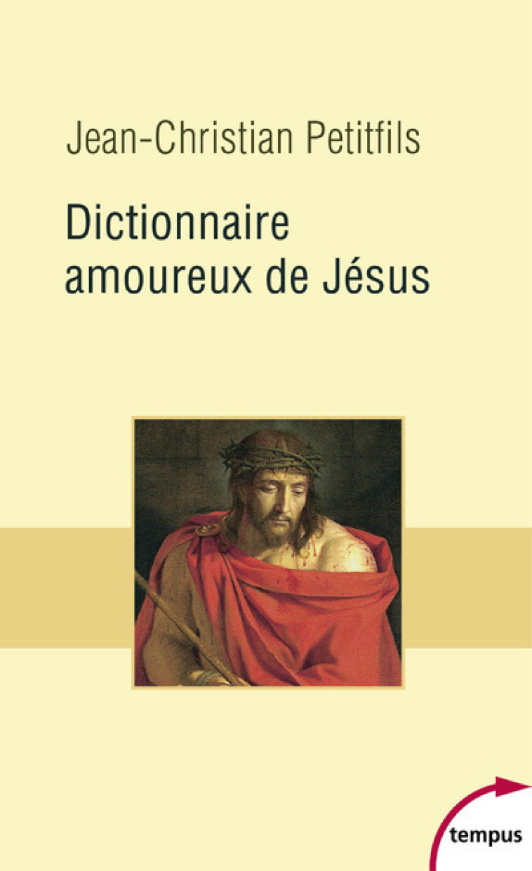 DICTIONNAIRE AMOUREUX DE JESUS - PETITFILS J-C. - TEMPUS PERRIN