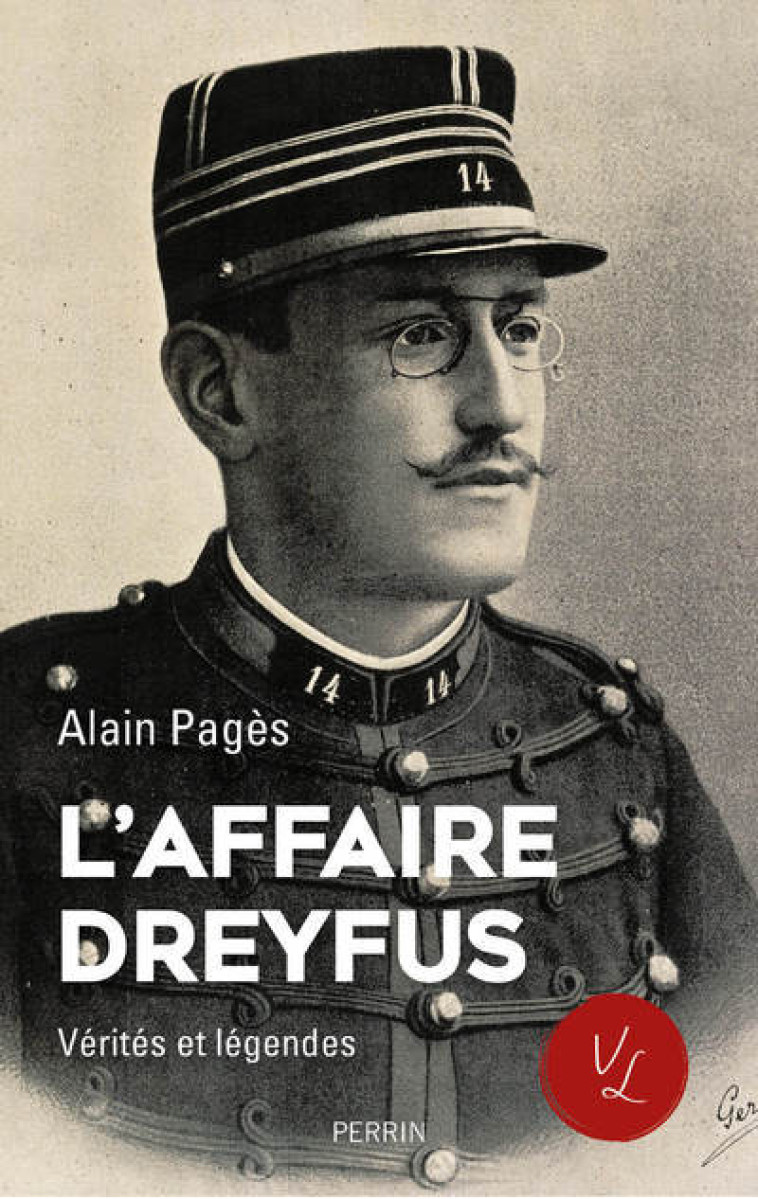 L'AFFAIRE DREYFUS - VERITES ET LEGENDES - PAGES ALAIN - PERRIN