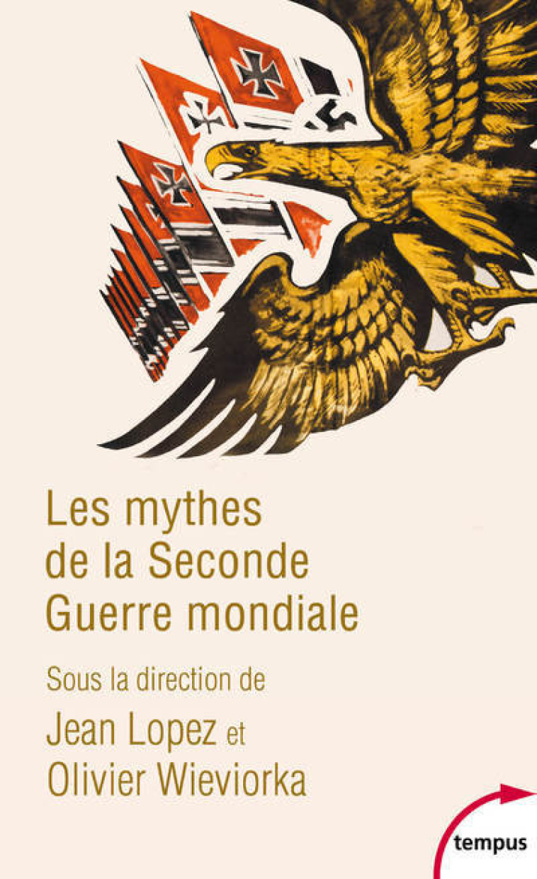 LES MYTHES DE LA SECONDE GUERRE MONDIALE - LOPEZ/WIEVIORKA - TEMPUS PERRIN