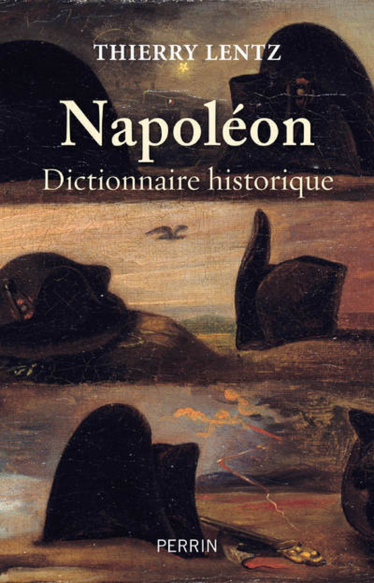 NAPOLEON - DICTIONNAIRE HISTORIQUE - LENTZ THIERRY - PERRIN