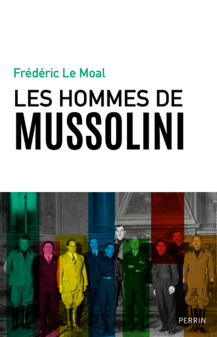 LES HOMMES DE MUSSOLINI - LE MOAL FREDERIC - PERRIN