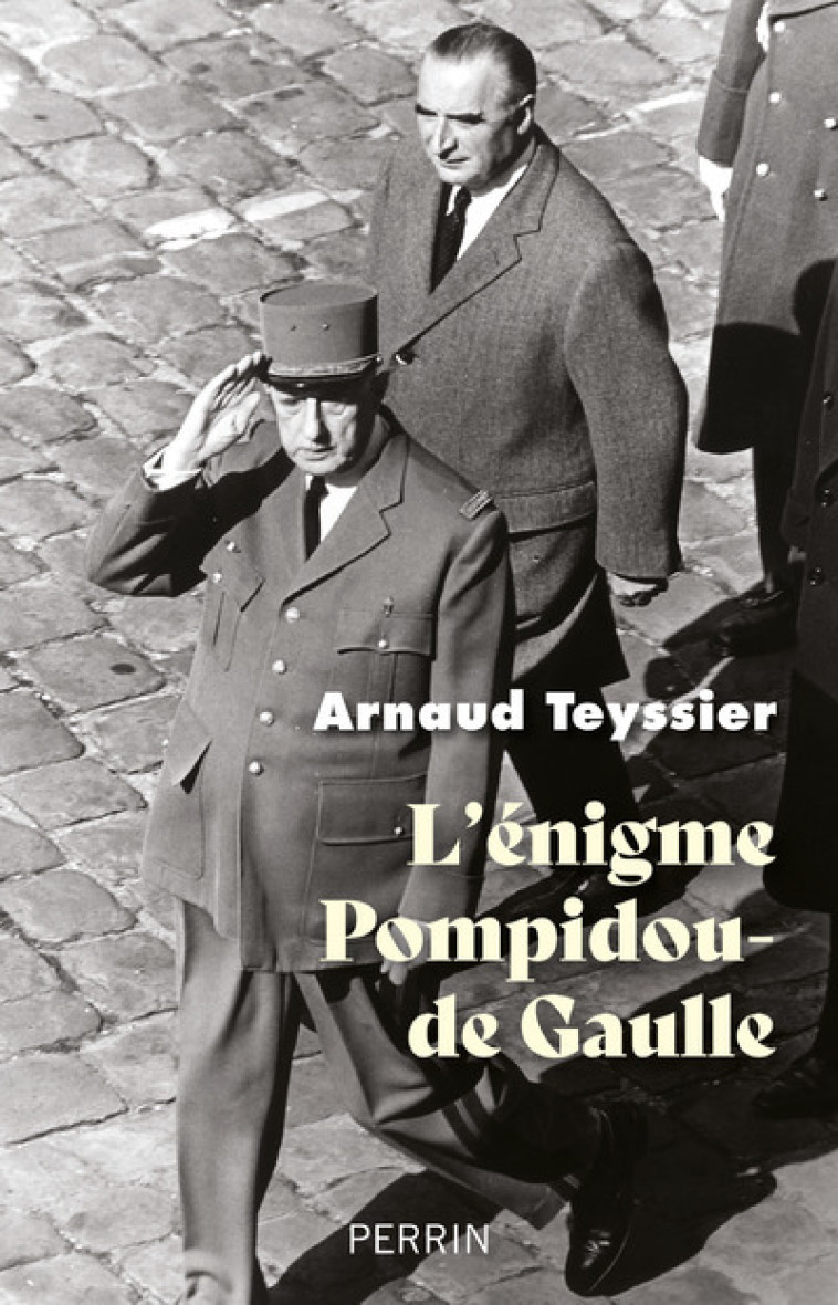 L'ENIGME POMPIDOU-DE GAULLE - TEYSSIER ARNAUD - PERRIN