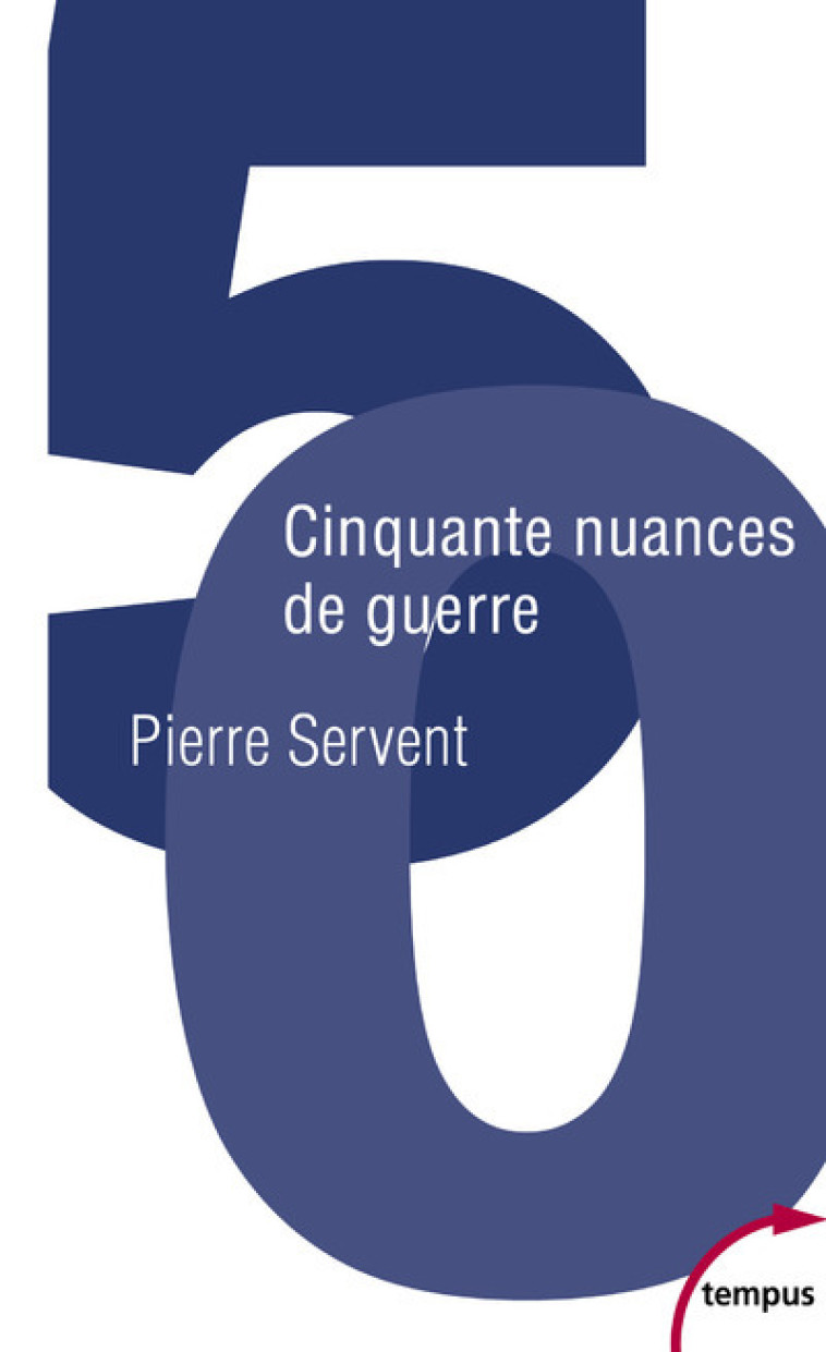 CINQUANTE NUANCES DE GUERRE - SERVENT PIERRE - TEMPUS PERRIN