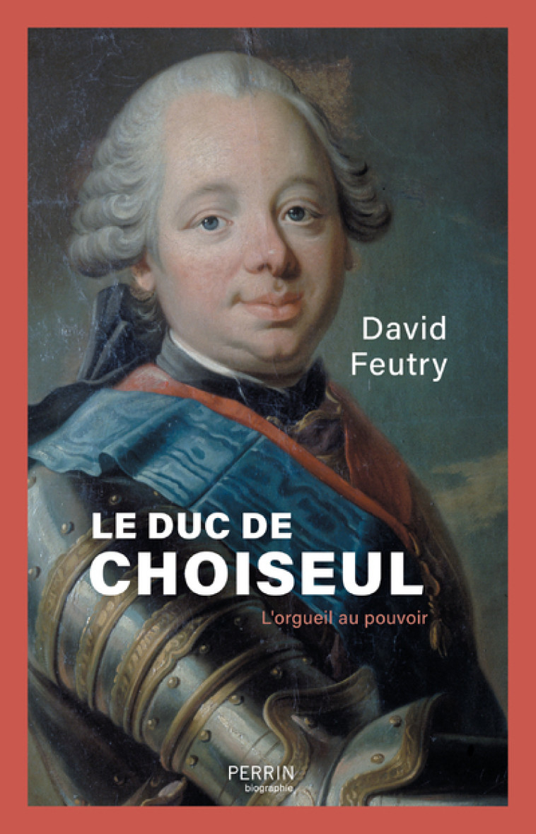 LE DUC DE CHOISEUL - FEUTRY DAVID - PERRIN