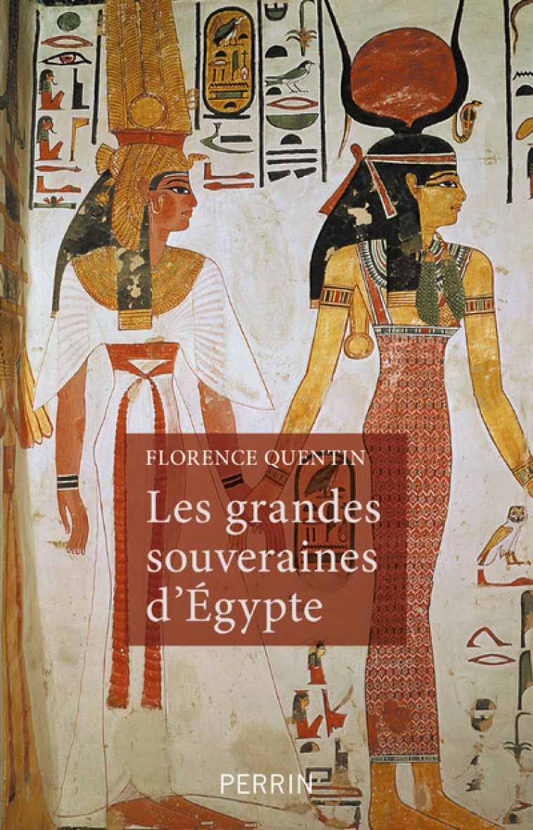 LES GRANDES SOUVERAINES D'EGYPTE - QUENTIN FLORENCE - PERRIN