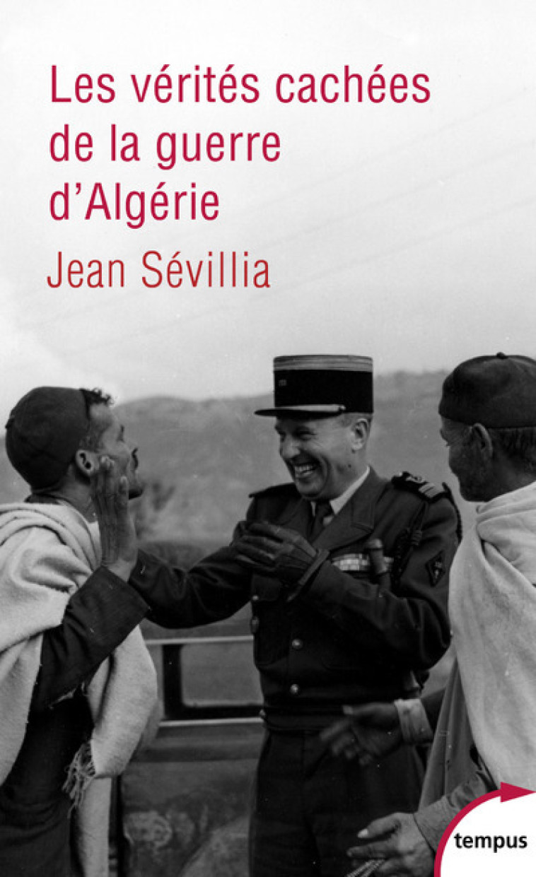 LES VERITES CACHEES DE LA GUERRE D'ALGERIE - SEVILLIA JEAN - TEMPUS PERRIN