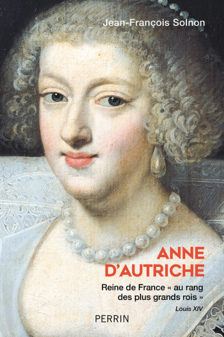 ANNE D'AUTRICHE - SOLNON JEAN-FRANCOIS - PERRIN