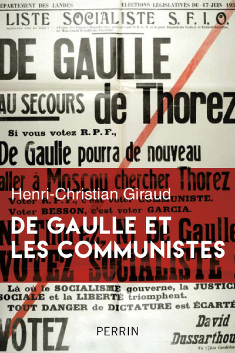 DE GAULLE ET LES COMMUNISTES - GIRAUD H-C. - PERRIN