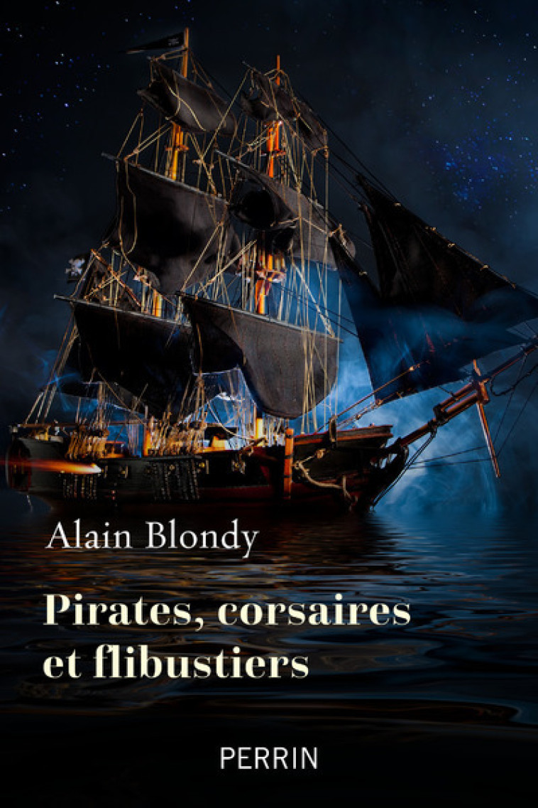 CORSAIRES, PIRATES ET FLIBUSTIERS - BLONDY ALAIN - PERRIN