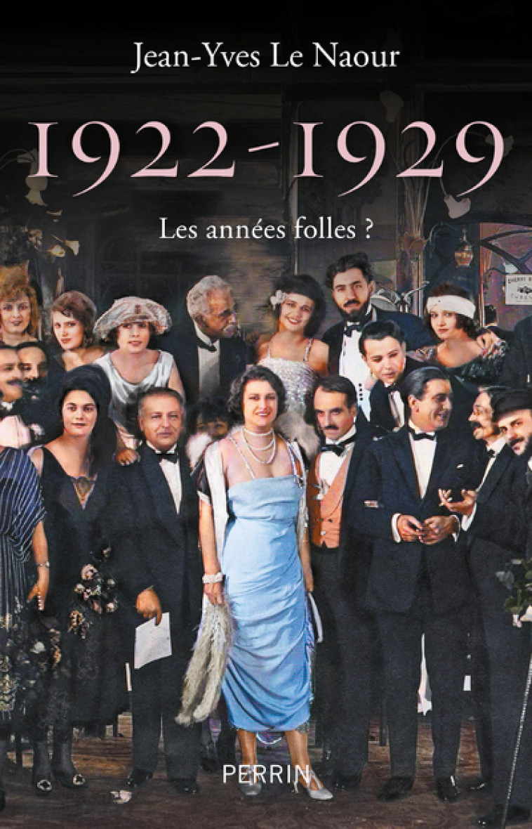 1922-1929 LES ANNEES FOLLES ? - LE NAOUR JEAN-YVES - PERRIN