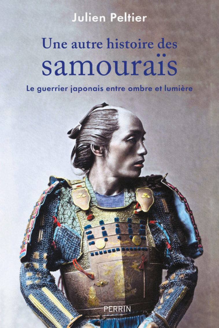 UNE AUTRE HISTOIRE DES SAMOURAIS - PELTIER JULIEN - PERRIN