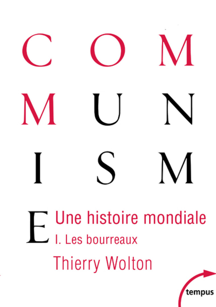 UNE HISTOIRE MONDIALE DU COMMUNISME - TOME 1 - VOL01 - WOLTON THIERRY - TEMPUS PERRIN