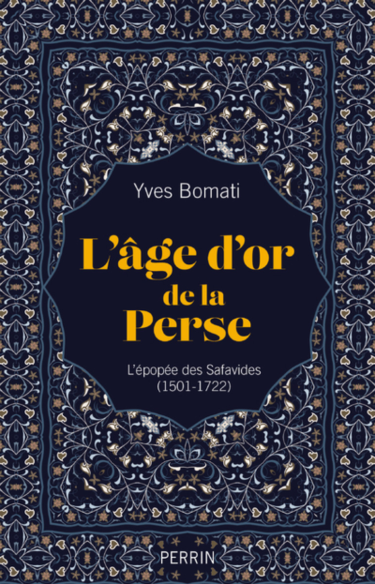 L'AGE D'OR DE LA PERSE - BOMATI YVES - PERRIN