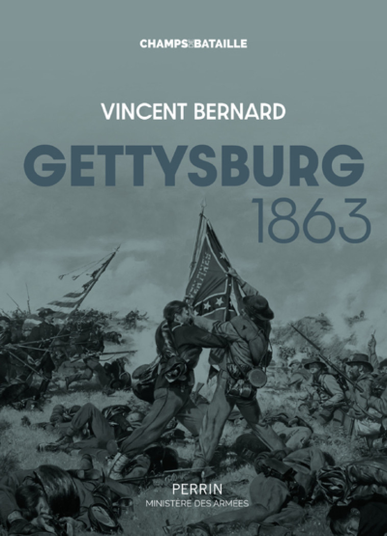 GETTYSBURG 1863 - BERNARD VINCENT - PERRIN